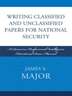 cover image of Writing Classified and Unclassified Papers for National Security
